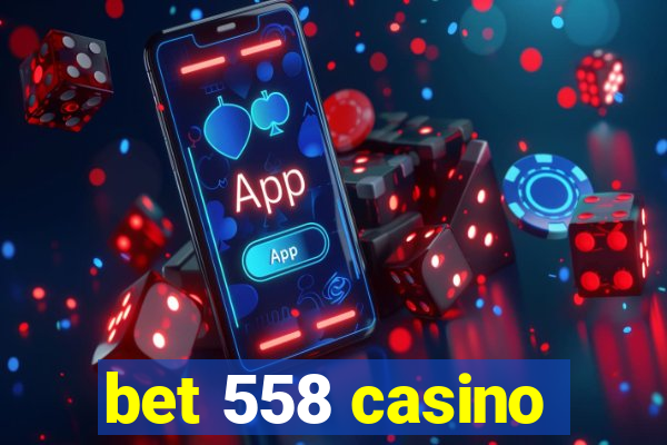 bet 558 casino